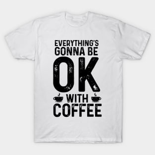 Everything's gonna be OK T-Shirt